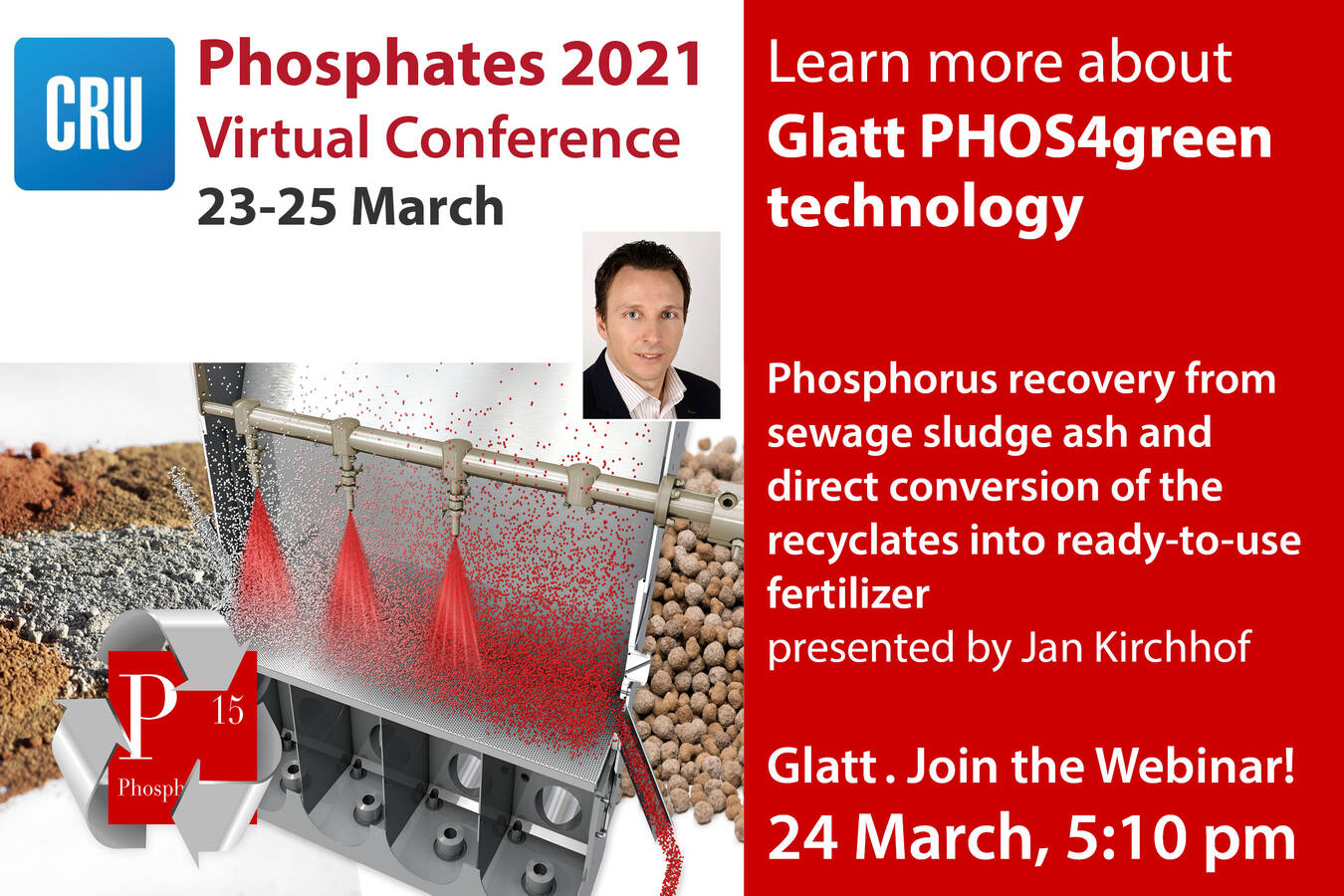 PHOS4green: P-Rückgewinnung @ Phosphates Online Conference Nehmen Sie am Webinar teil: 24. März 2021 - 17.10 Uhr: Glatt präsentiert Phosphor-Recycling aus Klärschlamm-Asche mit direkter Umsetzung in Standarddünger