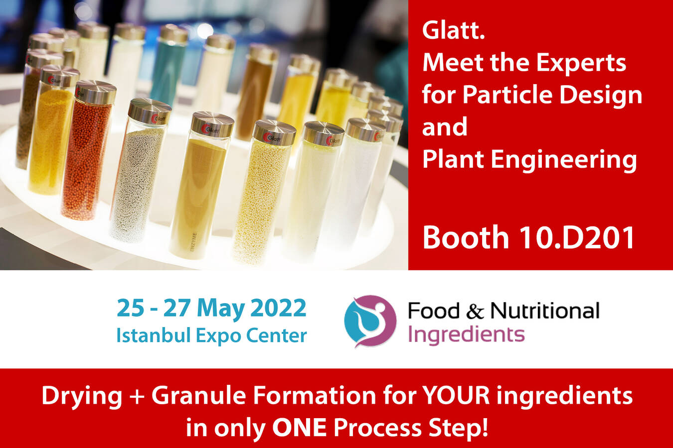 Glatt @ Food & Nutritional Ingredients 2022, Istanbul  Glatt Partikeldesign, Prozessengineering und Anlagenbau in Halle 10 am Stand D201