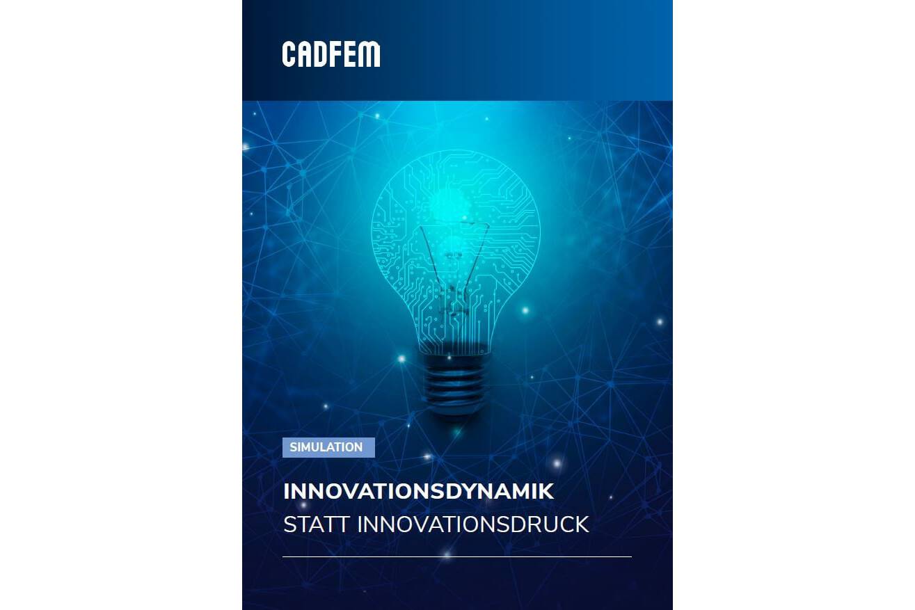Whitepaper: Innovationsdynamik statt Innovationsdruck  Wie durch innovative Prozesse in der Entwicklung eine starke Grundlage für innovative Produkte geschaffen wird, lesen Sie im neuen CADFEM Whitepaper.